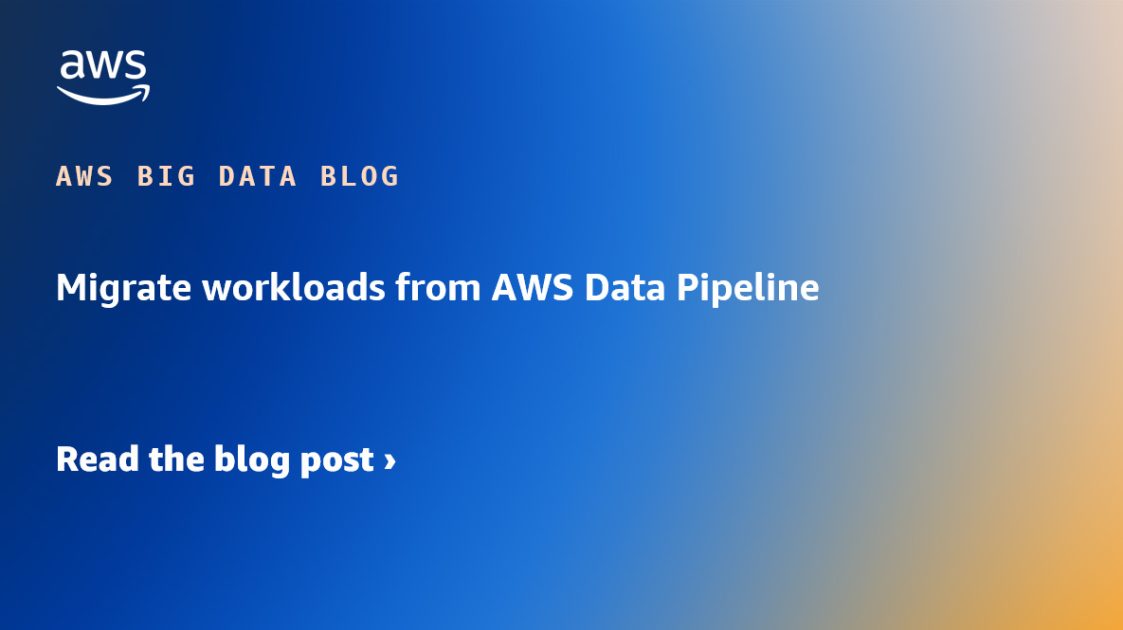 将工作负载迁移到 AWS 数据管道 大数据博客